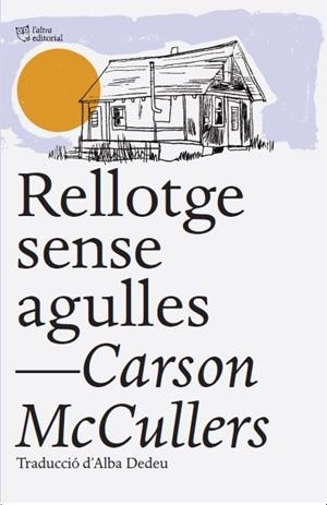 RELLOTGE SENSE AGULLES | 9788412539516 | MCCULLERS, CARSON | Llibreria Ombra | Llibreria online de Rubí, Barcelona | Comprar llibres en català i castellà online