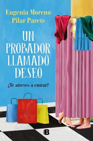 UN PROBADOR LLAMADO DESEO | 9788466671804 | MORENO, EUGENIA/PARETS, PILAR | Llibreria Ombra | Llibreria online de Rubí, Barcelona | Comprar llibres en català i castellà online