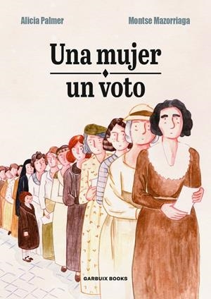 UNA MUJER, UN VOTO | 9788412332629 | PALMER, ALICIA/MAZORRIAGA, MONTSE | Llibreria Ombra | Llibreria online de Rubí, Barcelona | Comprar llibres en català i castellà online