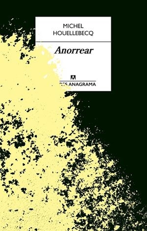 ANORREAR | 9788433918086 | HOUELLEBECQ, MICHEL | Llibreria Ombra | Llibreria online de Rubí, Barcelona | Comprar llibres en català i castellà online
