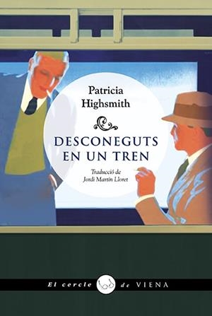 DESCONEGUTS EN UN TREN | 9788418908484 | HIGHSMITH, PATRICIA | Llibreria Ombra | Llibreria online de Rubí, Barcelona | Comprar llibres en català i castellà online