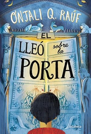 EL LLEÓ SOBRE LA PORTA | 9788424672768 | RAÚF, ONJALI Q | Llibreria Ombra | Llibreria online de Rubí, Barcelona | Comprar llibres en català i castellà online