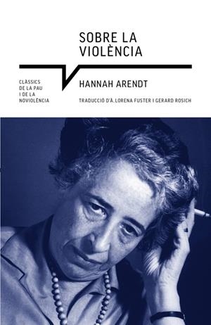 SOBRE LA VIOLÈNCIA | 9788419017222 | ARENDT, HANNAH | Llibreria Ombra | Llibreria online de Rubí, Barcelona | Comprar llibres en català i castellà online