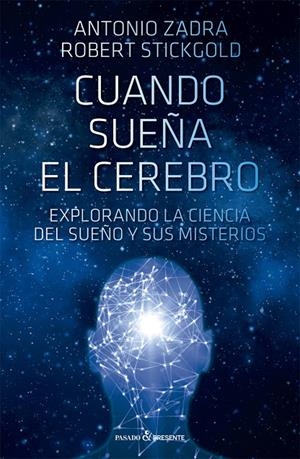 CUANDO SUEÑA EL CEREBRO | 9788412402490 | ZADRA, ANTONIO/STICKGOLD, ROBERT | Llibreria Ombra | Llibreria online de Rubí, Barcelona | Comprar llibres en català i castellà online