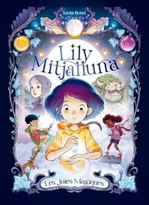 LA LILY MITJALLUNA 1 - LES JOIES MÀGIQUES | 9788448860745 | BONET, XAVIER | Llibreria Ombra | Llibreria online de Rubí, Barcelona | Comprar llibres en català i castellà online