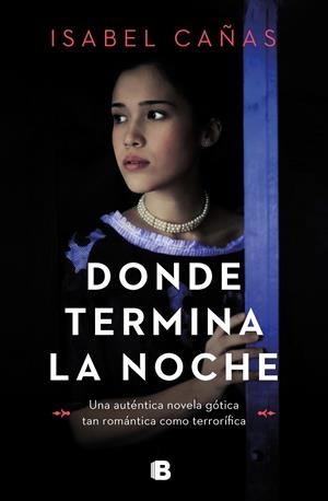 DONDE TERMINA LA NOCHE | 9788466672252 | CAÑAS, ISABEL | Llibreria Ombra | Llibreria online de Rubí, Barcelona | Comprar llibres en català i castellà online