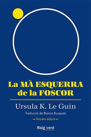 LA MÀ ESQUERRA DE LA FOSCOR (RÚSTICA, 3A EDICIÓ) | 9788419206947 | K. LE GUIN, URSULA | Llibreria Ombra | Llibreria online de Rubí, Barcelona | Comprar llibres en català i castellà online