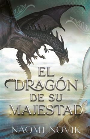 EL DRAGÓN DE SU MAJESTAD | 9788416517893 | NOVIK, NAOMI | Llibreria Ombra | Llibreria online de Rubí, Barcelona | Comprar llibres en català i castellà online