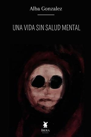 UNA VIDA SIN SALUD MENTAL | 9789893731505 | ALBA GONZALEZ | Llibreria Ombra | Llibreria online de Rubí, Barcelona | Comprar llibres en català i castellà online