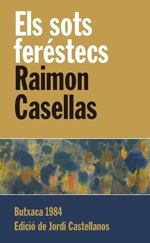 ELS SOTS FERÉSTECS | 9788415091103 | CASELLAS I DOU, RAIMON | Llibreria Ombra | Llibreria online de Rubí, Barcelona | Comprar llibres en català i castellà online