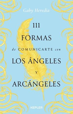 111 FORMAS DE COMUNICARTE CON LOS ÁNGELES Y ARCÁNGELES | 9788416344765 | GABY HEREDIA | Llibreria Ombra | Llibreria online de Rubí, Barcelona | Comprar llibres en català i castellà online