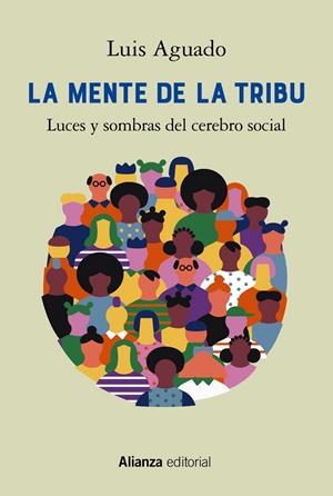 LA MENTE DE LA TRIBU | 9788413628325 | AGUADO AGUILAR, LUIS | Llibreria Ombra | Llibreria online de Rubí, Barcelona | Comprar llibres en català i castellà online