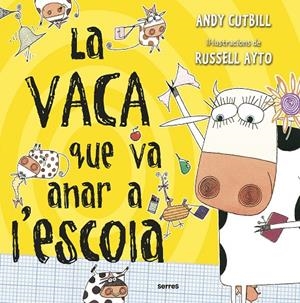 LA VACA QUE VA ANAR A L'ESCOLA | 9788427227743 | CUTBILL, ANDY | Llibreria Ombra | Llibreria online de Rubí, Barcelona | Comprar llibres en català i castellà online