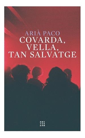 COVARDA, VELLA TAN SALVATGE | 9788417918774 | PACO I ABENOZA, ARIÀ | Llibreria Ombra | Llibreria online de Rubí, Barcelona | Comprar llibres en català i castellà online