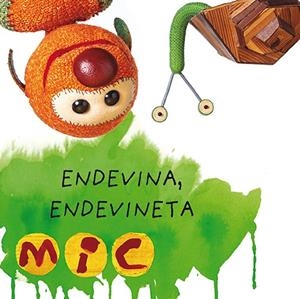 MIC. ENDEVINA, ENDEVINETA 4 | 9788424672591 | GIMÓ, LAIA/MESSEGUER, MAICA/TRIAS, MANEL | Llibreria Ombra | Llibreria online de Rubí, Barcelona | Comprar llibres en català i castellà online