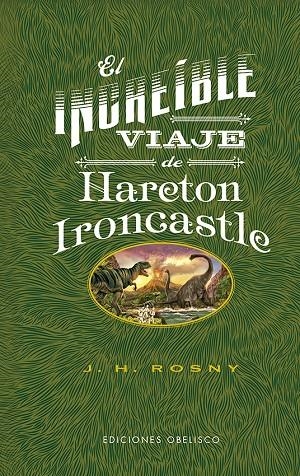 EL INCREÍBLE VIAJE DE HARETON IRONCASTLE | 9788491118497 | ROSNY, JOSEPH HENRY | Llibreria Ombra | Llibreria online de Rubí, Barcelona | Comprar llibres en català i castellà online