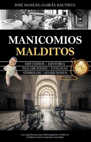 MANICOMIOS MALDITOS | 9788411311892 | JOSÉ MANUEL GARCÍA BAUTISTA | Llibreria Ombra | Llibreria online de Rubí, Barcelona | Comprar llibres en català i castellà online