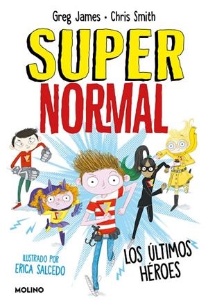 LOS ÚLTIMOS HÉROES (SUPERNORMAL 4) | 9788427218666 | JAMES, GREG/SMITH, CHRIS | Llibreria Ombra | Llibreria online de Rubí, Barcelona | Comprar llibres en català i castellà online