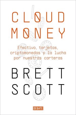CLOUDMONEY | 9788417636425 | SCOTT, BRETT | Llibreria Ombra | Llibreria online de Rubí, Barcelona | Comprar llibres en català i castellà online