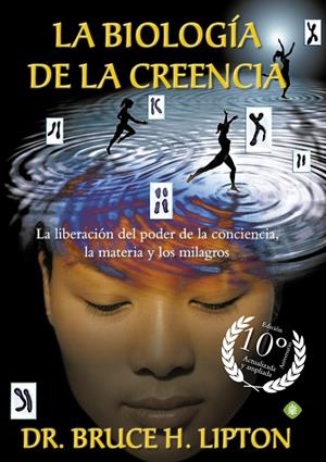LA BIOLOGÍA DE LA CREENCIA (EDICIÓN 10º ANIVERSARIO) | 9788490606766 | LIPTON, BRUCE H. | Llibreria Ombra | Llibreria online de Rubí, Barcelona | Comprar llibres en català i castellà online