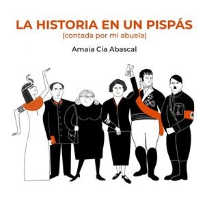 LA HISTORIA EN UN PISPÁS | 9788418820700 | CÍA ABASCAL, AMAIA | Llibreria Ombra | Llibreria online de Rubí, Barcelona | Comprar llibres en català i castellà online