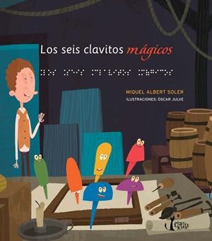 LOS SEIS CLAVITOS MÁGICOS | 9788498466553 | SOLER MARTÍ, MIQUEL ALBERT | Llibreria Ombra | Llibreria online de Rubí, Barcelona | Comprar llibres en català i castellà online