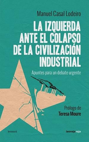 LA IZQUIERDA ANTE EL COLAPSO DE LA CIVILIZACIÓN INDUSTRIAL | 9788416227136 | CASAL LODEIRO MANUEL | Llibreria Ombra | Llibreria online de Rubí, Barcelona | Comprar llibres en català i castellà online