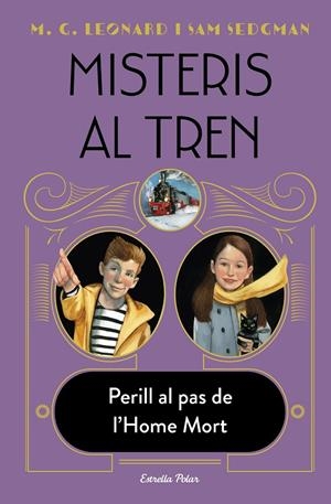 MISTERIS AL TREN 4. PERILL AL PAS DE L'HOME MORT | 9788413893488 | LEONARD, M.G./SEDGMAN, SAM | Llibreria Ombra | Llibreria online de Rubí, Barcelona | Comprar llibres en català i castellà online