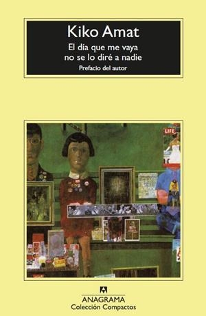 EL DÍA QUE ME VAYA NO SE LO DIRÉ A NADIE | 9788433961389 | AMAT, KIKO | Llibreria Ombra | Llibreria online de Rubí, Barcelona | Comprar llibres en català i castellà online