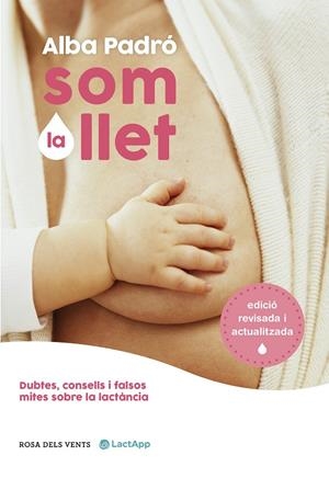 SOM LA LLET (EDICIÓ REVISADA I ACTUALITZADA) | 9788418062711 | PADRÓ, ALBA | Llibreria Ombra | Llibreria online de Rubí, Barcelona | Comprar llibres en català i castellà online