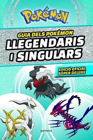 GUIA DELS POKÉMON LLEGENDARIS I SINGULARS: EDICIÓ OFICIAL SÚPER DELUXE (COL·LECC | 9788419357762 | THE POKÉMON COMPANY, | Llibreria Ombra | Llibreria online de Rubí, Barcelona | Comprar llibres en català i castellà online