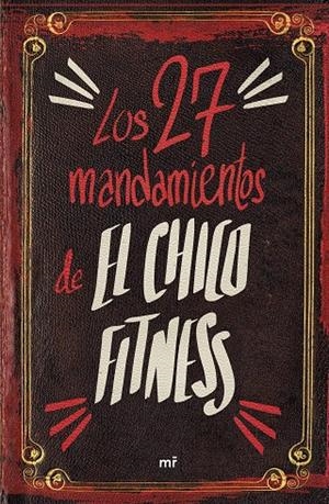 LOS 27 MANDAMIENTOS DE EL CHICO FITNESS | 9788427050273 | EL CHICO FITNESS | Llibreria Ombra | Llibreria online de Rubí, Barcelona | Comprar llibres en català i castellà online