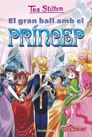 EL GRAN BALL AMB EL PRÍNCEP | 9788413893501 | STILTON, TEA | Llibreria Ombra | Llibreria online de Rubí, Barcelona | Comprar llibres en català i castellà online
