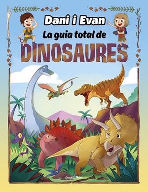 LA GUIA TOTAL DE DINOSAURES | 9788413893723 | LAS AVENTURAS DE DANI Y EVAN | Llibreria Ombra | Llibreria online de Rubí, Barcelona | Comprar llibres en català i castellà online