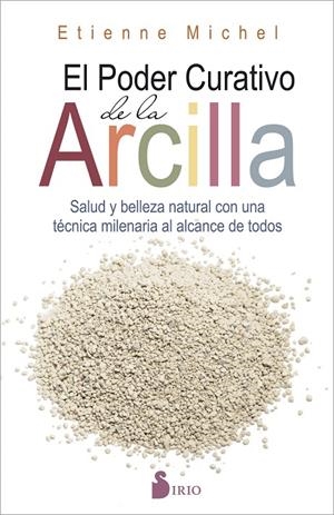 EL PODER CURATIVO DE LA ARCILLA | 9788416579198 | MICHEL, ETIENNE | Llibreria Ombra | Llibreria online de Rubí, Barcelona | Comprar llibres en català i castellà online