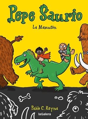 PEPE SAURIO 2. LA MAMUTÓN | 9788424673420 | REYNA, PABLO C | Llibreria Ombra | Llibreria online de Rubí, Barcelona | Comprar llibres en català i castellà online