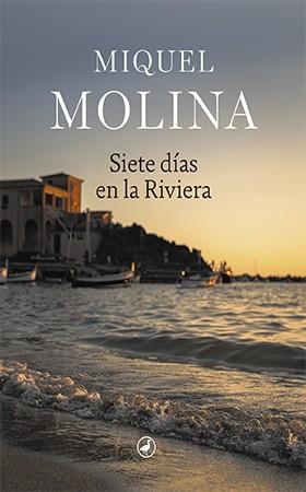 SIETE DÍAS EN LA RIVIERA | 9788418800030 | MOLINA, MIQUEL | Llibreria Ombra | Llibreria online de Rubí, Barcelona | Comprar llibres en català i castellà online