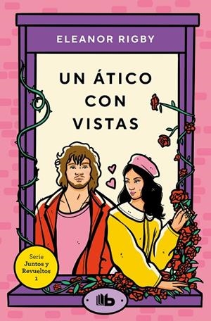 UN ÁTICO CON VISTAS (JUNTOS Y REVUELTOS 1) | 9788413145860 | RIGBY, ELEANOR | Llibreria Ombra | Llibreria online de Rubí, Barcelona | Comprar llibres en català i castellà online