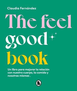 THE FEEL GOOD BOOK | 9788402426581 | FERNÁNDEZ, CLAUDIA | Llibreria Ombra | Llibreria online de Rubí, Barcelona | Comprar llibres en català i castellà online