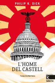 L'HOME DEL CASTELL | 9788418558498 | DICK, PHILIP K. | Llibreria Ombra | Llibreria online de Rubí, Barcelona | Comprar llibres en català i castellà online