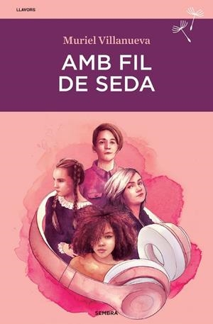 AMB FIL DE SEDA | 9788416698790 | MURIEL VILLANUEVA | Llibreria Ombra | Llibreria online de Rubí, Barcelona | Comprar llibres en català i castellà online