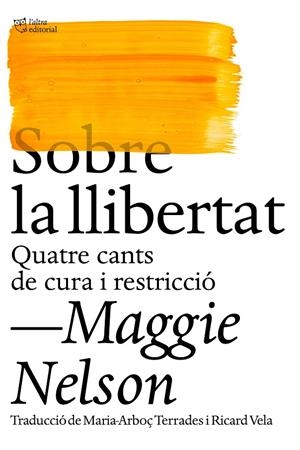 SOBRE LA LLIBERTAT | 9788412572438 | NELSON, MAGGIE | Llibreria Ombra | Llibreria online de Rubí, Barcelona | Comprar llibres en català i castellà online
