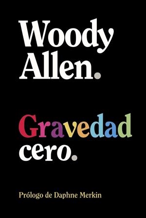GRAVEDAD CERO | 9788413629926 | ALLEN, WOODY | Llibreria Ombra | Llibreria online de Rubí, Barcelona | Comprar llibres en català i castellà online