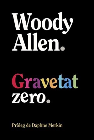 GRAVETAT ZERO | 9788413629940 | ALLEN, WOODY | Llibreria Ombra | Llibreria online de Rubí, Barcelona | Comprar llibres en català i castellà online