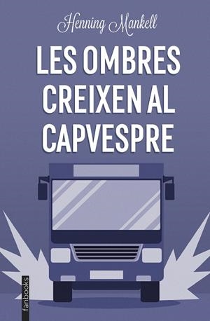 LES OMBRES CREIXEN AL CAPVESPRE | 9788419150196 | MANKELL, HENNING | Llibreria Ombra | Llibreria online de Rubí, Barcelona | Comprar llibres en català i castellà online