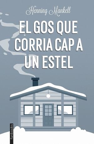 EL GOS QUE CORRIA CAP A UN ESTEL | 9788419150189 | MANKELL, HENNING | Llibreria Ombra | Llibreria online de Rubí, Barcelona | Comprar llibres en català i castellà online