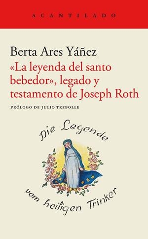 «LA LEYENDA DEL SANTO BEBEDOR», LEGADO Y TESTAMENTO DE JOSEPH ROTH | 9788419036148 | ARES YÁÑEZ, BERTA | Llibreria Ombra | Llibreria online de Rubí, Barcelona | Comprar llibres en català i castellà online
