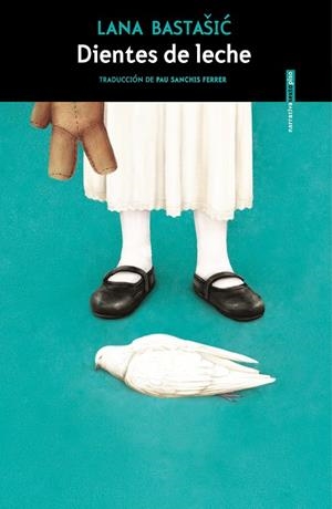 DIENTES DE LECHE | 9788419261120 | BASTAŠIC, LANA | Llibreria Ombra | Llibreria online de Rubí, Barcelona | Comprar llibres en català i castellà online