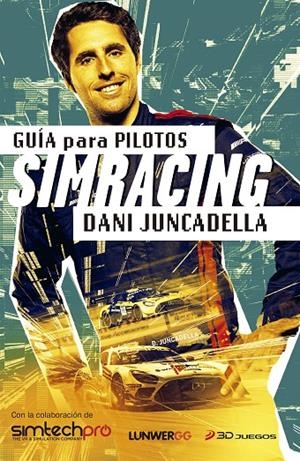 GUÍA PARA PILOTOS SIMRACING | 9788418820762 | JUNCADELLA, DANI | Llibreria Ombra | Llibreria online de Rubí, Barcelona | Comprar llibres en català i castellà online