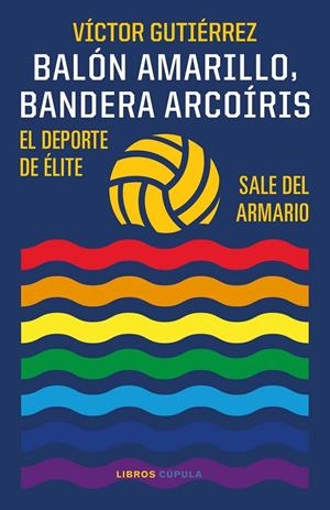 BALÓN AMARILLO, BANDERA ARCOÍRIS | 9788448029586 | GUTIÉRREZ, VÍCTOR | Llibreria Ombra | Llibreria online de Rubí, Barcelona | Comprar llibres en català i castellà online